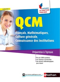 QCM Français Maths/Culture générale/Connaissances institutions Cat C N°5 Intégrer fonct pub - 2017