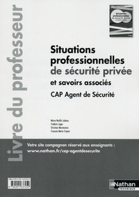 Situations professionnelles de sécurité privée et savoirs associés CAP Agent de sécurité Professeur