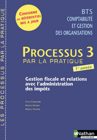 Processus 3 - BTS 1re année Les Processus par la pratique Livre de l'élève