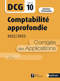 COMPTABILITE APPROFONDIE 2022/2023 - DCG - EPREUVE 10 - CORRIGES DES APPLICATIONS - 2022