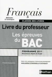 Français - Les épreuves du BAC (Méthodes et techniques) Classes des lycées, Livre du professeur