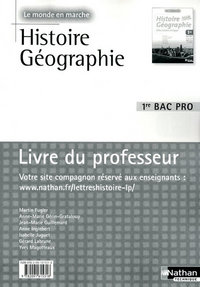 Histoire - Géographie - Éducation civique - 1Ére BAC PRO Livre du professeur Le monde en marche