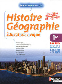 Histoire Géographie Education civique - Le monde en marche 1re Bac Pro, Livre de l'élève