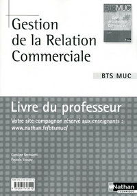 GESTION DE LA RELATION COMMERCIALE BTS MUC LES INTEGRALES PROFESSEUR 2010