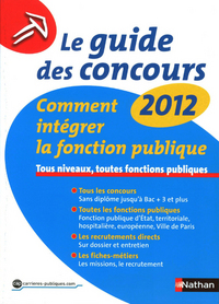 LE GUIDE DES CONCOURS 2012 N19 - COMMENT INTEGRER LA FONCTION PUBLIQUE