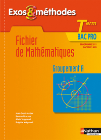 Mathématiques - Exos et Méthodes Tle Bac Pro groupement A, Pochette de l'élève