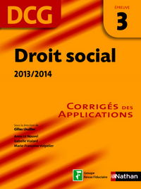 DROIT SOCIAL EPREUVE 3 DCG CORRIGES DES APPLICATIONS 2013/2014