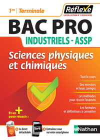 Sciences physiques et chimiques - Bac pro Industriels - ASSP (1ère/Term) - (Guide Réflexe N7) 2018