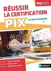 Réussir la certification Pix Niveaux 1-2-3, Livre de l'élève