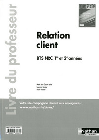 RELATION CLIENT BTS 1RE ET 2E ANNEES BTS NRC LIVRE DU PROFESSEUR