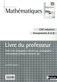 Mathématiques - CAP industriel Groupement A et B Livre du professeur