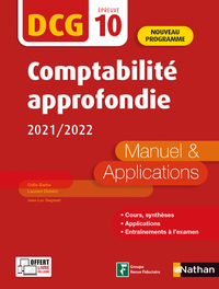 COMPTABILITE APPROFONDIE 2020/2021 - DCG - EPREUVE 10 - MANUEL ET APPLICATIONS - EDITION 2021-2022 -