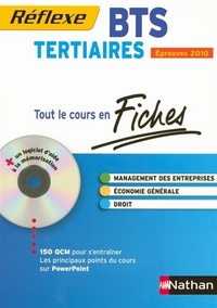 FICHES REFLEXE BTS TERTIAIRES + CD ROM-MANAGEMENT /DROIT/ECONOMIE EPREUVES 2008-2010