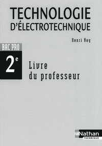 Technologie d'électrotechnique - 2e Bac Pro 3 ans - Livre du professeur