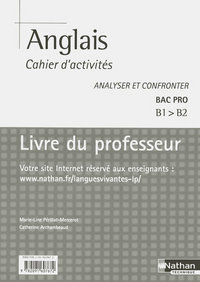 ANGLAIS CAHIER D'ACTIVITES BAC PRO B1 B2 ANALYSER ET CONFRONTER LIVRE DU PROFESSEUR 2008