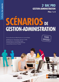 Scénarios de gestion-administration - 2e Bac Pro Pôles 1 à 4 Les scénarios