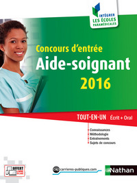 Concours d'entrée aide-soignant 2016 Tout en un écrit + oral Intégrer les écoles paramédicales