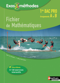 Mathématiques - Exos et Méthodes 1re Bac Pro Groupements A et B, Pochette de l'élève