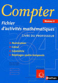 COMPTER NIVEAU V - FICHIER D'ACTIVITES MATHEMATIQUES LIVRE DU PROFESSEUR