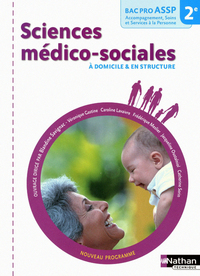 Sciences médico-sociales 2e Bac Pro ASSP A domicile et en structure Livre de l'élève