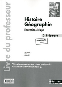 Histoire Géographie Education Civique 3e Prépa-pro, Livre du professeur