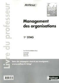 Management des Organisations - Réflexe 1re STMG, Livre du professeur