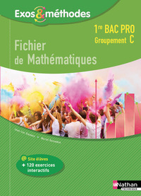 Mathématiques - Exos et Méthodes 1re Bac Pro Groupement C, Pochette de l'élève