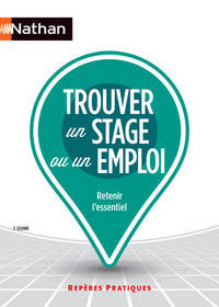 Trouver un stage ou un emploi Repères pratiques