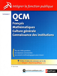 QCM FRANCAIS MATH/CULTURE GENERALE CONNAISS INSTITUTIONS (INTEGRER FONCT PUBLIQUE) CATEGORIE C N5