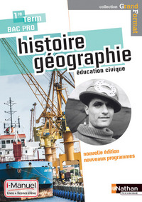 Histoire Géographie Education civique - Grand format 1re, Tle Bac Pro, Livre de l'élève + Licence i-Manuel