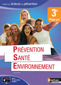 Prévention Santé Environnement, Acteurs de prévention 3e Prépa-pro, Livre de l'élève
