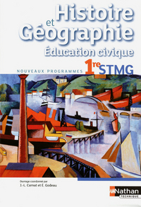 Histoire Géographie - Education civique 1re STMG, Livre de l'élève