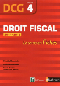 DROIT FISCAL EPREUVE 4 DCG - LE COURS EN FICHES - 2014/2015