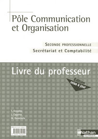 POLE COMMUNICATION ET ORGANISATION 2EME PROFESSIONNELLE SECRETARIAT ET COMPTABILITE PROFESSEUR 2007