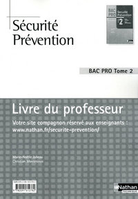 Sécurité Prévention - Livre du professeur Bac Pro- Tome 2 - Livre du professeur Livre du professeur