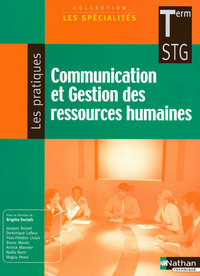 COMMUNICATION ET GESTION DES RESSOURCES HUMAINES TERMINALE STG SPECIALITES/LES PRATIQUES ELEVE 2008