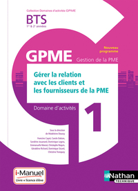 Gérer relat clients/Fourn. BTS Gestion de la PME 1e/2e années (DOM ACT GPME) Livre + licence élève