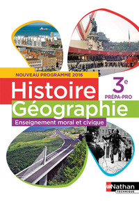 Histoire-géographie  en 3e prépa pro 3e Prépa-pro, Livre de l'élève