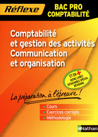 COMPTA ET GESTION DES ACTIVITES COMMUNICATION ORGANISATION BAC PRO COMPTA - MEMO REFLEXE N10 2011