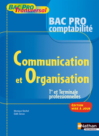 COMUNICATION ET ORGANISATION 1ERE ET TERM PROFESSIONNELLES -BAC PRO COMPTABILITE- ELEVE -BACPRO TRAN
