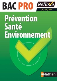 Prévention Santé Environnement Bac pro (2ème/1ère/Term) - Guide Réflexe N° 22 - 2017
