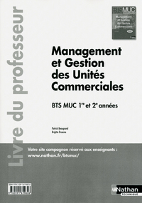 MANAGEMENT ET GESTION DES UNITES COMMERCIALES BTS MUC (LES INTEGRALES) PROFESSEUR 2012