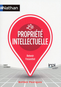 La propriété intellectuelle Repères pratiques