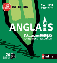 ANGLAIS - CAHIER D'ACTIVITES - INITIATION (VOIE EXPRESS) 2021