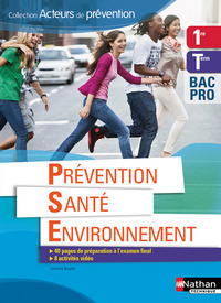 Prévention Santé Environnement - Acteurs de Prévention 1re, Tle Bac Pro, Livre de l'élève