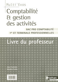 COMPTABILITE GESTION DES ACTIVITES 1RE TERM PROFESSIONNELLES BAC PRO COMPT MULTI'EXOLIVRE DU PROF