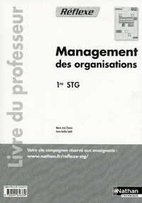 Management des Organisations - Réflexe 1re STG, Livre du professeur