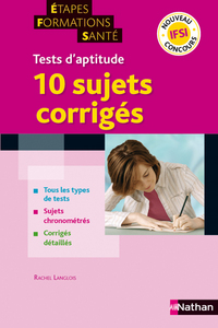 TESTS D'APTITUDE IFSI 10 SUJETS CORRIGES (ETAPES FORMATIONS SANTE) 2012