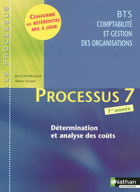 Processus 7 - Détermination et analyse des coûts - BTS CGO 1re année Les Processus Livre de l'élève