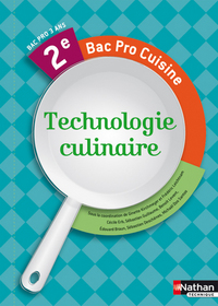 Technologie culinaire 2de Bac Pro Cuisine, Livre de l'élève